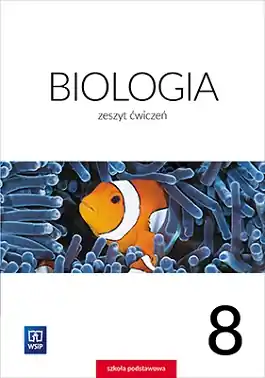 Biologia. Zeszyt ćwiczeń. Klasa 8
