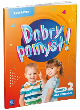 Dobry pomysł! Trzylatek. Karty aktywności cz. 2