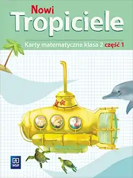 Nowi Tropiciele. Matematyka. Klasa 2. Część 1