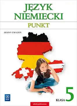 Punkt. Język niemiecki. Zeszyt ćwiczeń. Klasa 5. Kurs dla początkujących i kontynuujących naukę