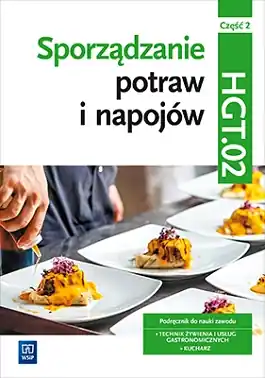Sporządzanie potraw i napojów. Kwalifikacja HGT.02. Część 2