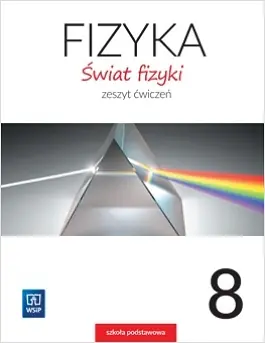 Świat fizyki. Zeszyt ćwiczeń. Klasa 8