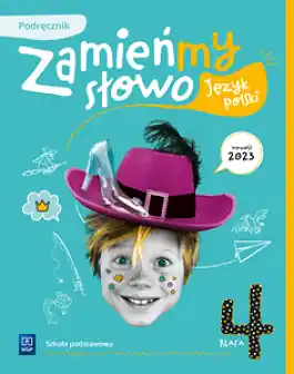 Zamieńmy słowo. Język polski. Podręcznik. Klasa 4