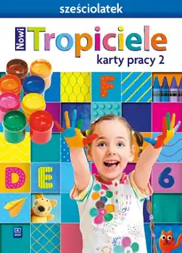 Nowi Tropiciele. Sześciolatek. Karty pracy. Część 2