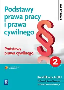 Podstawy prawa pracy i prawa cywilnego. Podstawy prawa cywilnego.  Cz.2. Podręcznik do nauki zawodu technik administracji. Część 2