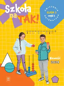 Szkoła na tak. Matematyka. Karty ćwiczeń. Klasa 2. Część 1.
