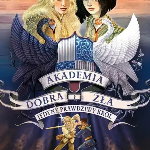 Akademia dobra i zła. Jedyny prawdziwy król