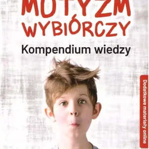 Mutyzm wybiórczy. Kompendium wiedzy + online w.2