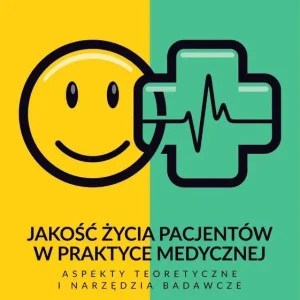Jakość życia związana ze zdrowiem. Teoria i praktyka