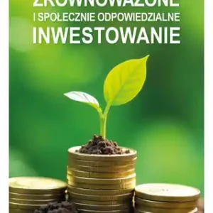 Zrównoważone i społecznie odpowiedzialne inwestowanie