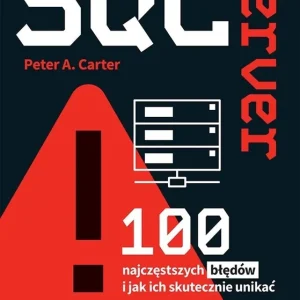 SQL Server. 100 najczęstszych błędów i jak ich sku