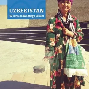 Uzbekistan. W sercu Jedwabnego Szlaku