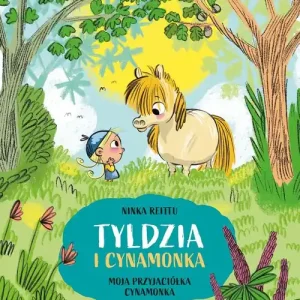 Tyldzia i Cynamonka. Moja przyjaciółka Cynamonka