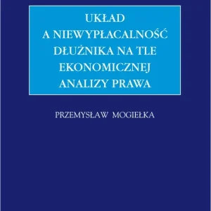 Układ a niewypłacalność dłużnika na tle ekonomicznej analizy prawa