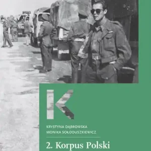 2 Korpus Polski 1943-1947. 2nd Polish Corps 1943–1947