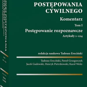 Kodeks postępowania cywilnego. Komentarz. Tom I. Postępowanie rozpoznawcze (art. 1-124)