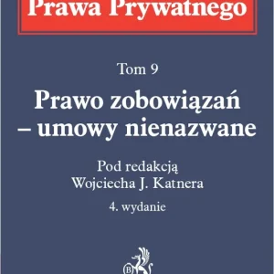 Prawo zobowiązań – umowy nienazwane. System Prawa Prywatnego. Tom 9