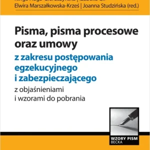 Pisma, pisma procesowe oraz umowy z zakresu postępowania egzekucyjnego i zabezpieczającego z objaśnieniami i wzorami do pobrania