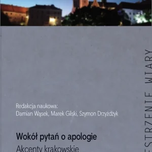 Wokół pytań o apologie Akcenty krakowskie