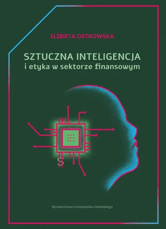 Sztuczna inteligencja i etyka w sektorze finans.