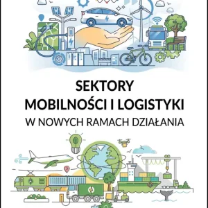 Sektory logistyki i mobilności w nowych ramach działania