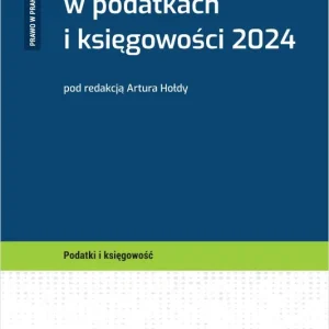 Zmiany w podatkach i księgowości 2024