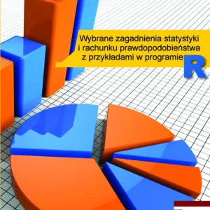 Wybrane zagadnienia statystyki i rachunku prawdopodobieństwa z przykładami w programie R