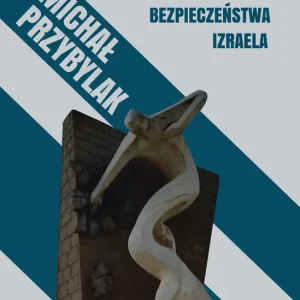 Ideologiczne podstawy współczesnego bezpieczeństwa Izraela