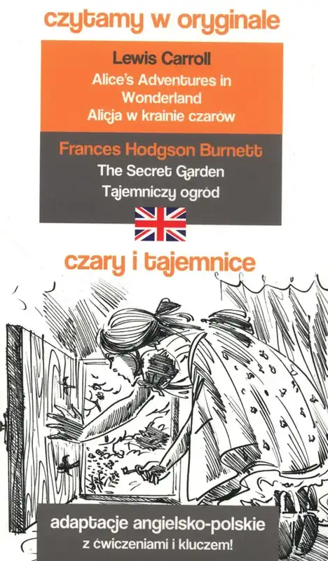 Czary i tajemnice Alicja w krainie czarów / Tajemniczy ogród. Czytamy w oryginale