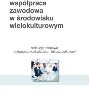Współpraca zawodowa w środowisku wielokulturowym