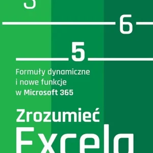 Zrozumieć Excela. Formuły dynamiczne...