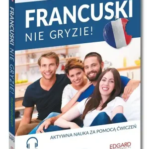 Francuski nie gryzie! Innowacyjny kurs od podstaw