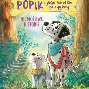 Popik i jego wielkie przygody Niemożliwe historie