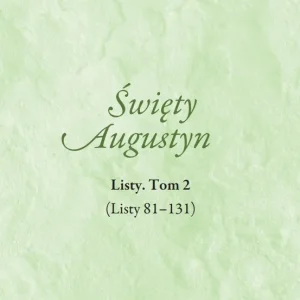 Święty Augustyn. Listy. Tom 2 (Listy 81–131)