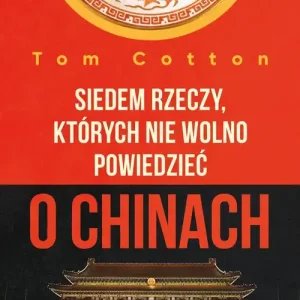 Siedem rzeczy których nie wolno powiedzieć o Chinach