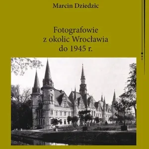 Fotografowie z okolic Wrocławia do 1945 r.