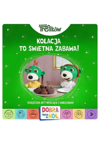 Kolacja to świetna zabawa. Dobranoc Trefliki na noc